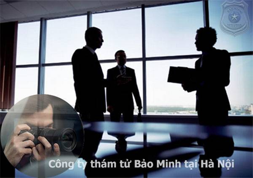 Dịch vụ thám tử Hà Nội tại công ty Bảo Minh uy tín 20 năm