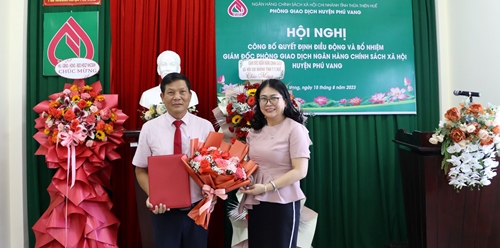 Điều động và bổ nhiệm Giám đốc Phòng Giao dịch Ngân hàng Chính sách xã hội huyện Phú Vang