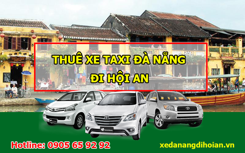 Hoài Travel mách bạn kinh nghiệm vàng khi thuê xe taxi Đà Nẵng - Hội An